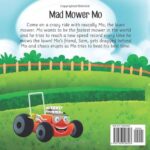 Mad Mower Mo: A fun, rhyming story about Mo, the racing lawn mower, as he causes chaos as he races for his best mow time yet!